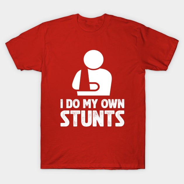 I Do My Own Stunts Funny Bikers T-Shirt by EdStark